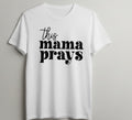 This Mama Prays T-Shirt