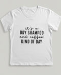 Dry Shampoo Day T-Shirt