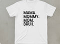 Mama Bruh T-Shirt